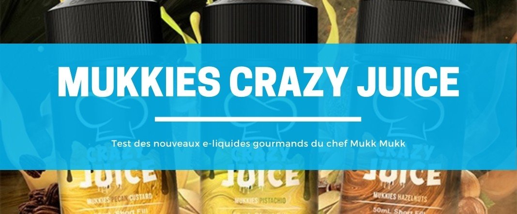 Test | Mukkies : les e-liquides gourmands du chef Mukk Mukk E-vape