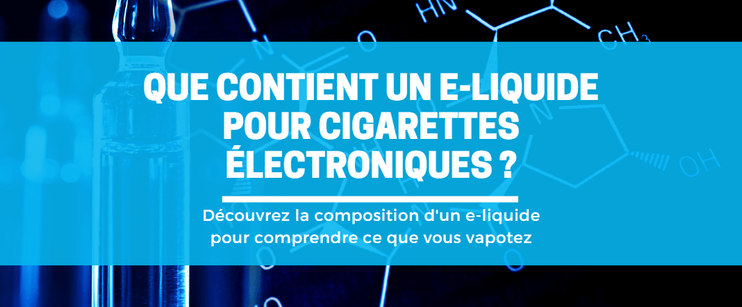 Que contient un e-liquide pour cigarettes électroniques ? E-vape