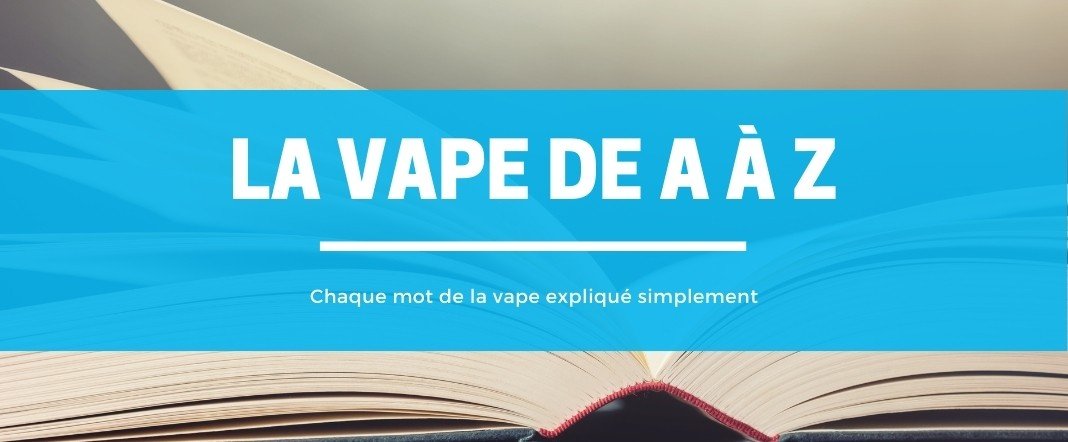 Lexique du vapoteur : tout comprendre de la vape E-vape