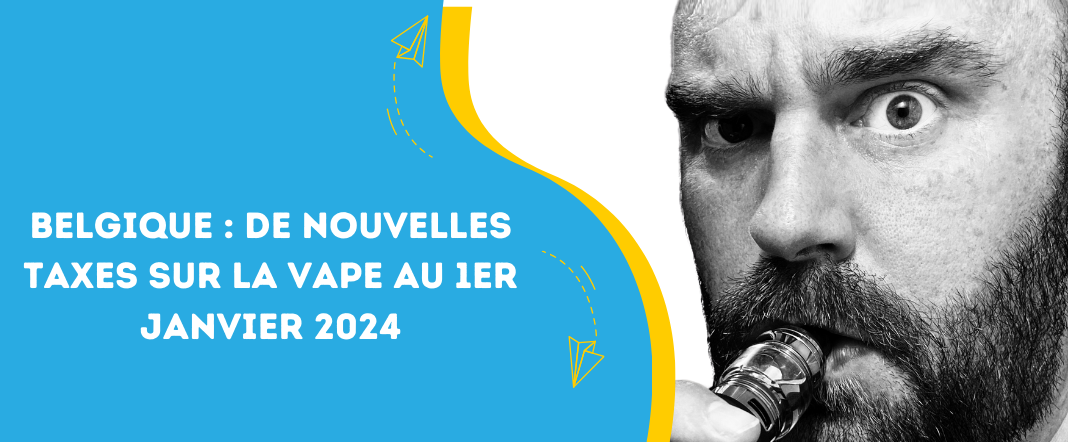 Après le SPF, les mouches ! La Belgique taxe la vape à partir du 01 janvier 2024 E-vape